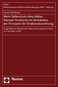 Mehr Opferschutz ohne Abbau liberaler Strukturen im Verständnis der Prinzipien der Strafprozessordnung