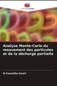Produktbild: Analyse Monte-Carlo du mouvement des particules et de la d&eacute;charge partielle