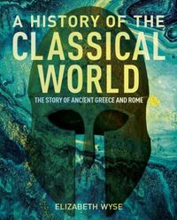 Produktbild: Wyse, E: History of the Classical World