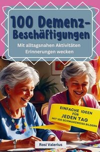 Produktbild: 100 Demenzbesch&auml;ftigungen - Mit alltagsnahen Aktivit&auml;ten Erinnerungen wecken