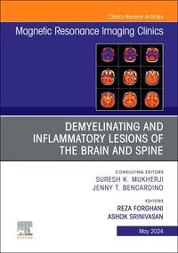 Produktbild: Demyelinating and Inflammatory Lesions of the Brain and Spine, an Issue of Magnetic Resonance Imaging Clinics of North America