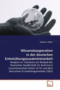 Produktbild: Hilbich, C: Wissenskooperation in der deutschenEntwicklungsz