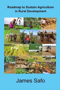Produktbild: Safo, J: Roadmap to sustain agriculture in rural development