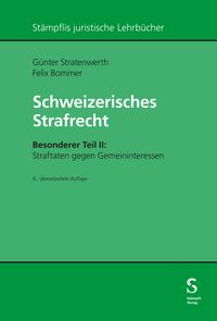 Produktbild: Schweizerisches Strafrecht, Besonderer Teil II: Straftaten gegen Gemeininteressen