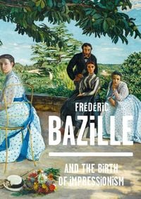 Produktbild: Frederic Bazille and the Birth of Impressionism