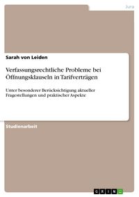Produktbild: Verfassungsrechtliche Probleme bei &Ouml;ffnungsklauseln in Tarifvertr&auml;gen