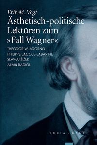 Produktbild: &Auml;sthetisch-politische Lekt&uuml;ren zum &raquo;Fall Wagner&laquo;