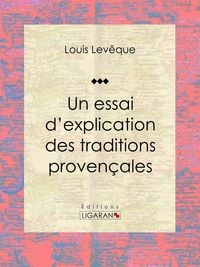 Produktbild: Un essai d'explication des Traditions Proven&ccedil;ales