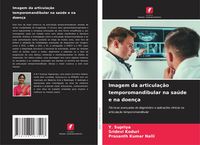 Produktbild: Imagem da articula&ccedil;&atilde;o temporomandibular na sa&uacute;de e na doen&ccedil;a