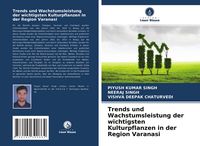 Produktbild: Trends und Wachstumsleistung der wichtigsten Kulturpflanzen in der Region Varanasi