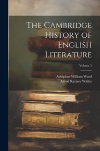 Produktbild: The Cambridge History of English Literature; Volume 5