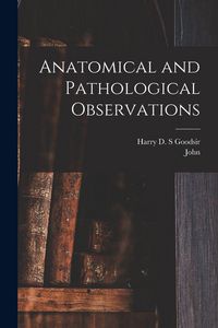 Produktbild: Anatomical and Pathological Observations