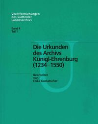 Bild vom Artikel Die Urkunden des Archivs Künigl-Ehrenburg 1234-1550 vom Autor Erika Kustatscher