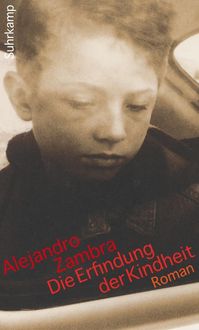 Bild vom Artikel Die Erfindung der Kindheit vom Autor Alejandro Zambra