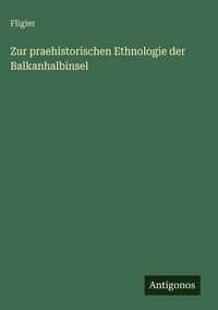 Produktbild: Zur praehistorischen Ethnologie der Balkanhalbinsel