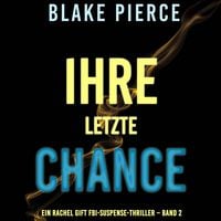 Produktbild: Ihre Letzte Chance (Ein Rachel Gift FBI-Suspense-Thriller &ndash; Band 2)