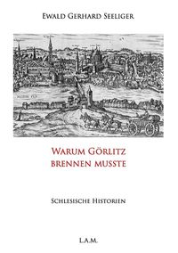 Produktbild: Warum G&ouml;rlitz brennen musste