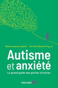 Produktbild: Autisme et anxi&eacute;t&eacute; : Le grand guide des petites victoires