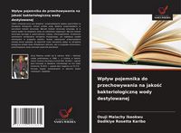 Produktbild: Wp&iquest;yw pojemnika do przechowywania na jako&iquest;&iquest; bakteriologiczn&iquest; wody destylowanej