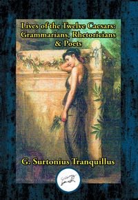 Produktbild: Lives of the Twelve Caesars: Grammarians, Rhetoricians & Poets