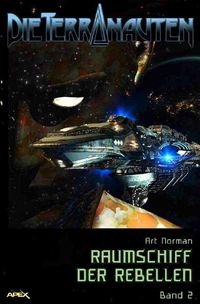 Produktbild: Die Terranauten, Band 2: Raumschiff der Rebellen