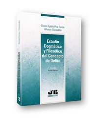Produktbild: Estudio dogm&aacute;tico y filos&oacute;fico del concepto de delito