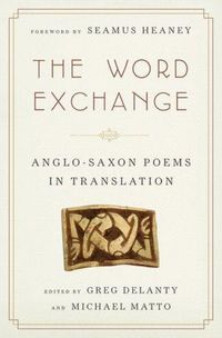 Produktbild: The Word Exchange: Anglo-Saxon Poems in Translation