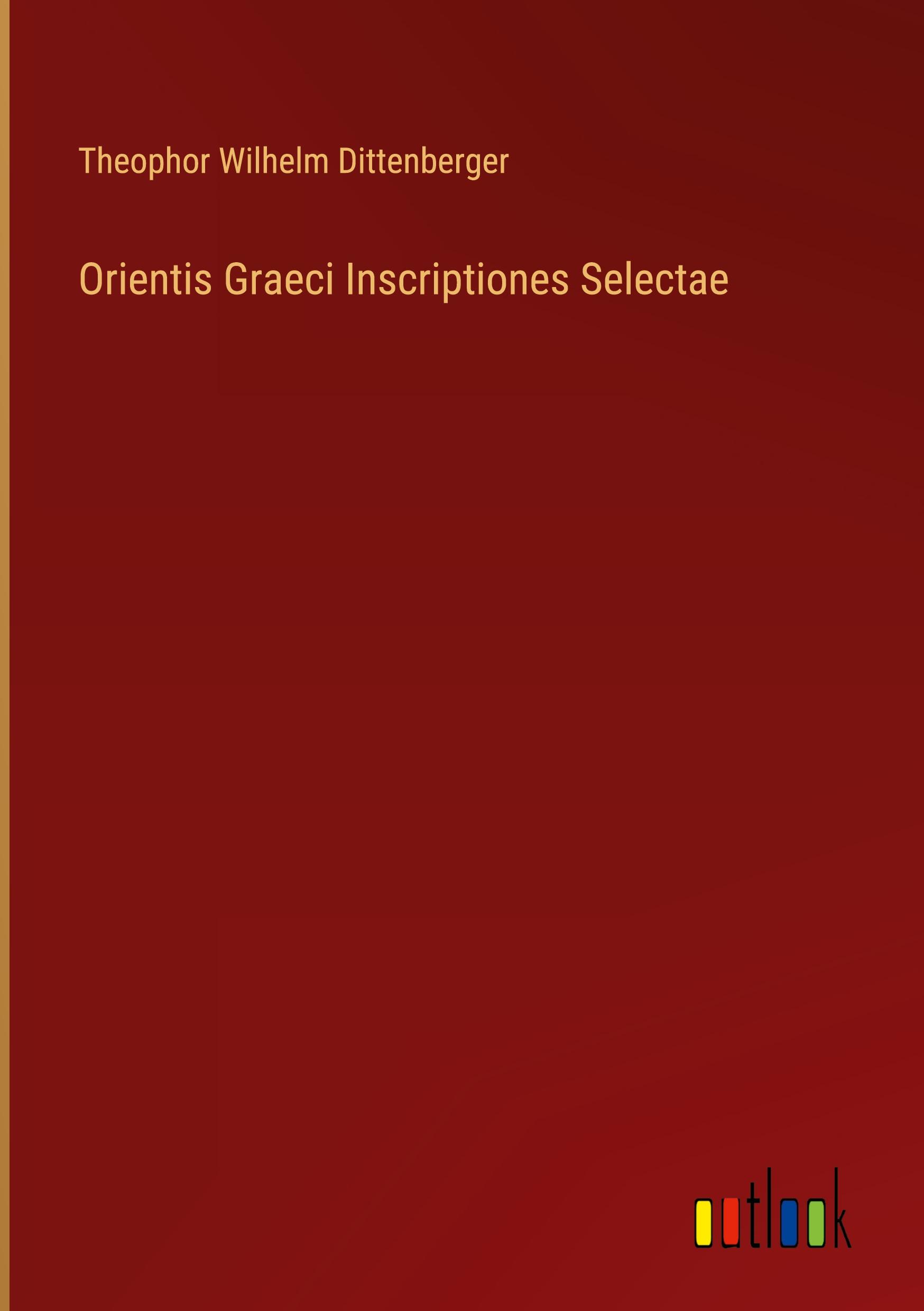 Produktbild: Orientis Graeci Inscriptiones Selectae