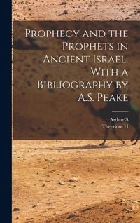 Produktbild: Prophecy and the Prophets in Ancient Israel. With a Bibliography by A.S. Peake