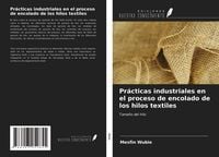 Produktbild: Pr&aacute;cticas industriales en el proceso de encolado de los hilos textiles