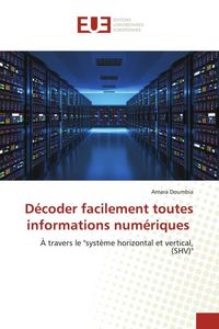 Produktbild: D&eacute;coder facilement toutes informations num&eacute;riques