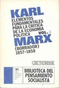 Produktbild: Elementos fundamentales para la cr&iacute;tica de la econom&iacute;a pol&iacute;tica. Vol. 3. (Borrador) 1857-1858