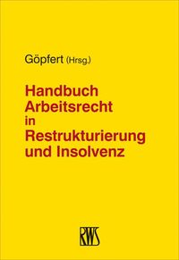 Produktbild: Handbuch Arbeitsrecht in Restrukturierung und Insolvenz