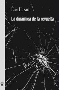Produktbild: La din&aacute;mica de la revuelta : sobre insurrecciones pasadas y otras por venir