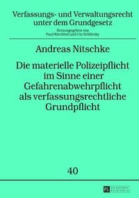 Produktbild: Die materielle Polizeipflicht im Sinne einer Gefahrenabwehrpflicht als verfassungsrechtliche Grundpflicht