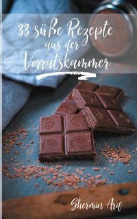 Produktbild: 33 s&uuml;&szlig;e Rezepte aus der Vorratskammer
