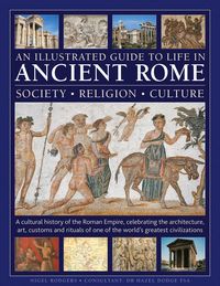 Produktbild: An Illustrated Guide to Life in Ancient Rome: society, religion, culture