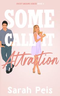 Produktbild: Some Call It Attraction (Sweet Dreams, #5)