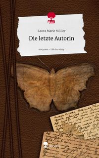 Produktbild: Die letzte Autorin. Life is a Story - story.one