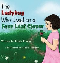 Produktbild: The Ladybug Who Lived On A Four Leaf Clover