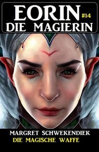 Produktbild: Eorin die Magierin 14: Die magische Waffe