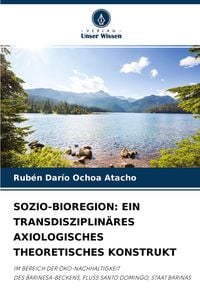 Produktbild: Sozio-Bioregion: ein Transdisziplin&auml;res Axiologisches Theoretisches Konstrukt