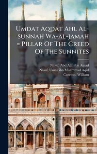 Produktbild: Umdat Aqdat Ahl Al-sunnah Wa-al-jamah = Pillar Of The Creed Of The Sunnites