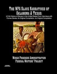 Produktbild: The WPA Slave Narratives of Oklahoma & Texas