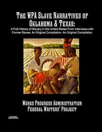 Produktbild: The WPA Slave Narratives of Oklahoma & Texas
