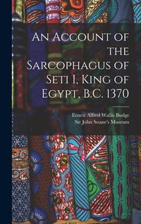 Produktbild: An Account of the Sarcophagus of Seti I, King of Egypt, B.C. 1370