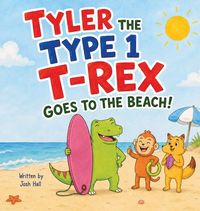 Produktbild: Tyler the Type 1 T-Rex Goes to the Beach