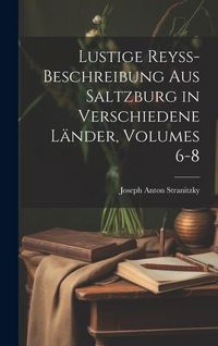 Produktbild: Lustige Reyss-Beschreibung Aus Saltzburg in Verschiedene L&auml;nder, Volumes 6-8