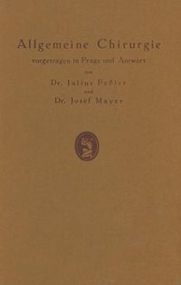 Produktbild: Allgemeine Chirurgie vorgetragen in Frage und Antwort, nebst einigen Kapiteln &uuml;ber Frakturen, Luxationen und Hernien