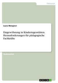 Produktbild: Eingew&ouml;hnung in Kindertagesst&auml;tten. Herausforderungen f&uuml;r p&auml;dagogische Fachkr&auml;fte